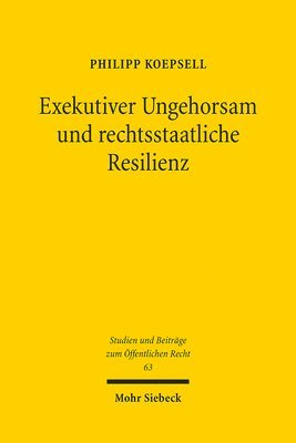 bokomslag Exekutiver Ungehorsam und rechtsstaatliche Resilienz