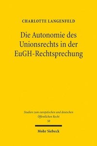 bokomslag Die Autonomie des Unionsrechts in der EuGH-Rechtsprechung