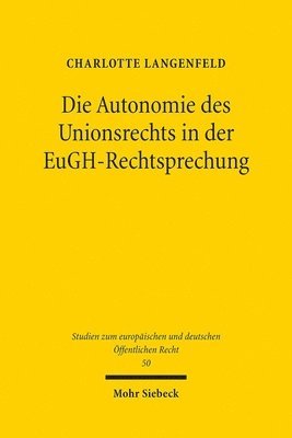 bokomslag Die Autonomie des Unionsrechts in der EuGH-Rechtsprechung