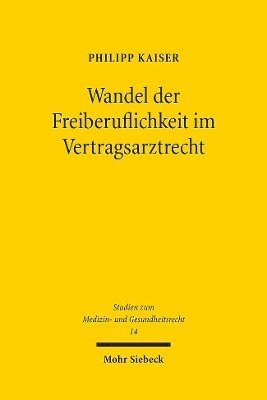 Wandel der Freiberuflichkeit im Vertragsarztrecht 1