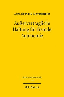 Ann-Kristin Mayrhofer - Außervertragliche Haftung für fremde Autonomie, Häftad