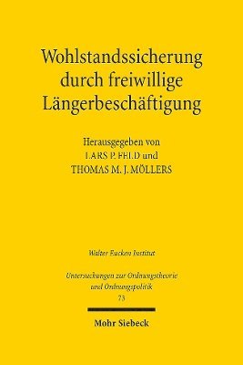 Lars P. Feld, Thomas M. J. Möllers, Thomas M. J. Mollers - Wohlstandssicherung durch freiwillige Längerbeschäftigung, Inbunden