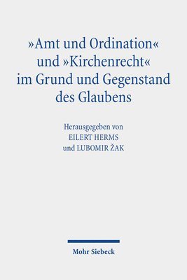 Eilert Herms, Lubomir Žak - "Amt und Ordination" und "Kirchenrecht" im Grund und Gegenstand des Glaubens, Häftad