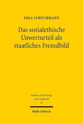 Inga Schuchmann - Das sozialethische Unwerturteil als staatliches Fremdbild, Häftad
