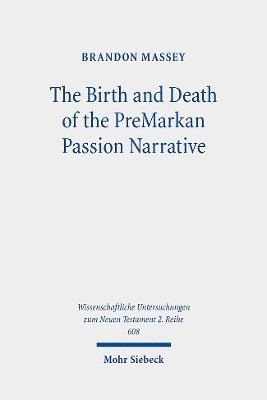 bokomslag The Birth and Death of the PreMarkan Passion Narrative