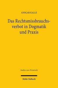 bokomslag Das Rechtsmissbrauchsverbot in Dogmatik und Praxis