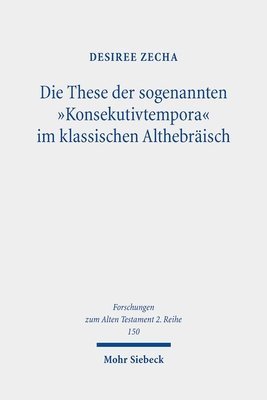 Desiree Zecha - Die These der sogenannten "Konsekutivtempora" im klassischen Althebräisch, Häftad