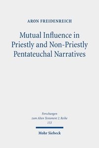 bokomslag Mutual Influence in Priestly and Non-Priestly Pentateuchal Narratives