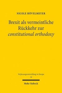 bokomslag Brexit als vermeintliche Rückkehr zur constitutional orthodoxy