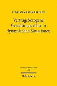 bokomslag Vertragsbezogene Gestaltungsrechte in dynamischen Situationen