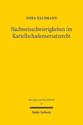 Nachweisschwierigkeiten im Kartellschadensersatzrecht