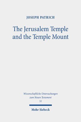 Joseph Patrich - The Jerusalem Temple and the Temple Mount, Inbunden