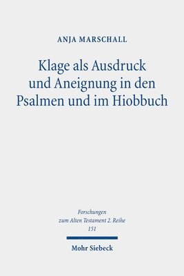 bokomslag Klage als Ausdruck und Aneignung in den Psalmen und im Hiobbuch