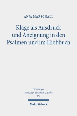 bokomslag Klage als Ausdruck und Aneignung in den Psalmen und im Hiobbuch