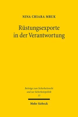 Nina Chiara Mruk - Rüstungsexporte in der Verantwortung, Inbunden