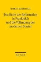 bokomslag Das Recht der Reformation in Frankreich und die Vollendung des modernen Staates