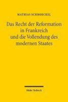 bokomslag Das Recht der Reformation in Frankreich und die Vollendung des modernen Staates