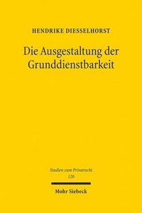 bokomslag Die Ausgestaltung der Grunddienstbarkeit