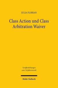 bokomslag Class Action und Class Arbitration Waiver