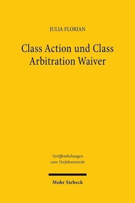 bokomslag Class Action und Class Arbitration Waiver
