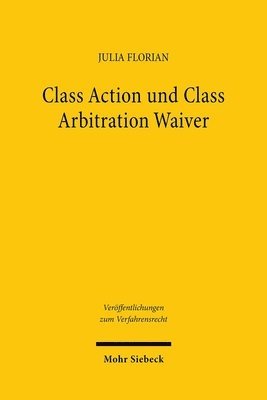 bokomslag Class Action und Class Arbitration Waiver