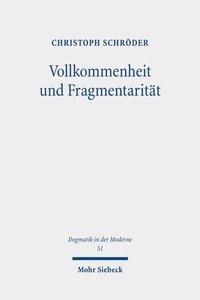 bokomslag Vollkommenheit und Fragmentarität