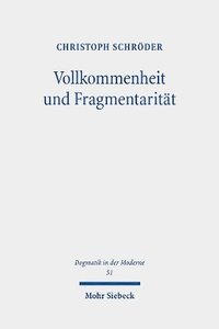 bokomslag Vollkommenheit und Fragmentaritt