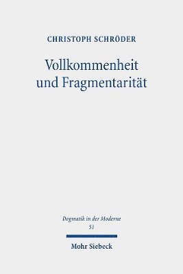 bokomslag Vollkommenheit und Fragmentaritt