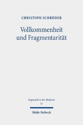 Vollkommenheit und Fragmentarität