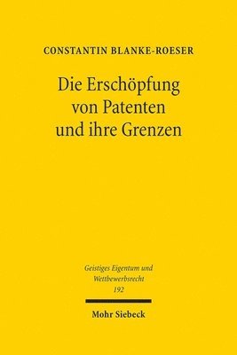 Constantin Blanke-Roeser - Die Erschöpfung von Patenten und ihre Grenzen, Inbunden