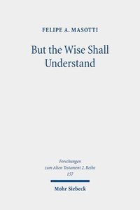 bokomslag But the Wise Shall Understand