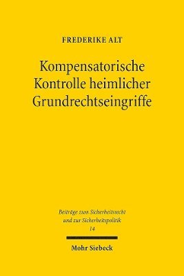 Kompensatorische Kontrolle heimlicher Grundrechtseingriffe 1