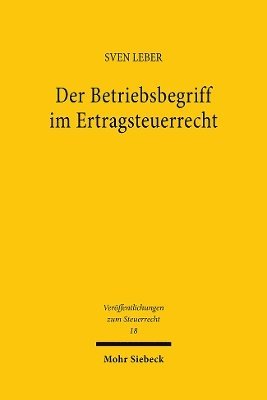 Der Betriebsbegriff im Ertragsteuerrecht 1