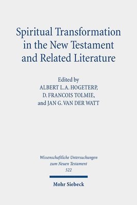 D. Francois Tolmie, Jan G. van der Watt, Albert L.A. Hogeterp - Spiritual Transformation in the New Testament and Related Literature, Inbunden