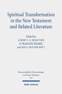 Albert L.A. Hogeterp, D. Francois Tolmie, Jan G. van der Watt, Albert La Hogeterp - Spiritual Transformation in the New Testament and Related Literature, Inbunden