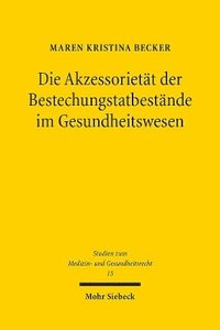 bokomslag Die Akzessoriett der Bestechungstatbestnde im Gesundheitswesen