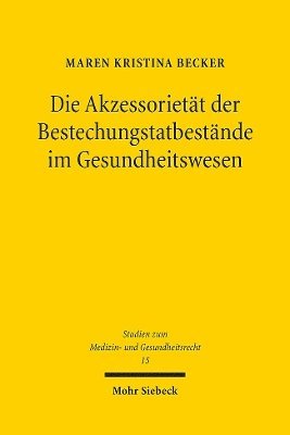 bokomslag Die Akzessoriett der Bestechungstatbestnde im Gesundheitswesen