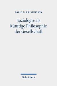 bokomslag Soziologie als knftige Philosophie der Gesellschaft