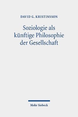 bokomslag Soziologie als knftige Philosophie der Gesellschaft