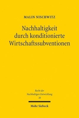 Malin Nischwitz - Nachhaltigkeit durch konditionierte Wirtschaftssubventionen, Häftad