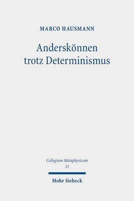 Marco Hausmann - Anderskönnen trotz Determinismus, Häftad