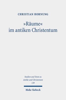 Christian Hornung - "Räume" im antiken Christentum, Häftad