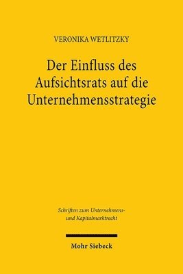 Veronika Wetlitzky - Der Einfluss des Aufsichtsrats auf die Unternehmensstrategie, Häftad