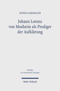 bokomslag Johann Lorenz von Mosheim als Prediger der Aufklärung