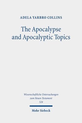 Adela Yarbro Collins, Adela Yarbro Collins, Adela Yarbro Collins - The Apocalypse and Apocalyptic Topics, Inbunden