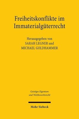 Sarah Legner, Michael Goldhammer - Freiheitskonflikte im Immaterialgüterrecht, Häftad