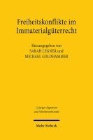 Sarah Legner, Michael Goldhammer - Freiheitskonflikte im Immaterialgüterrecht, Häftad