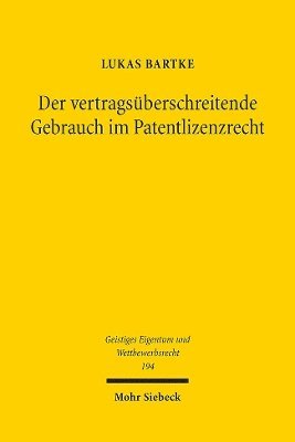 Der vertragsberschreitende Gebrauch im Patentlizenzrecht 1