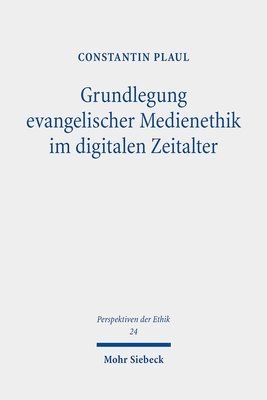 Constantin Plaul - Grundlegung evangelischer Medienethik im digitalen Zeitalter, Häftad