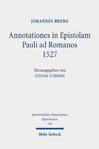 bokomslag Annotationes in Epistolam Pauli ad Romanos 1527